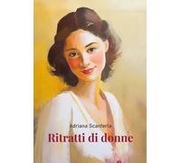 Ritratti di donne - Adriana Scanferla