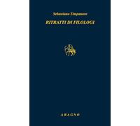 Ritratti di filologi - Timpanaro Sebastiano