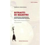 Ritratti di maestri. Suggestioni pedagogiche sulla professione docente
