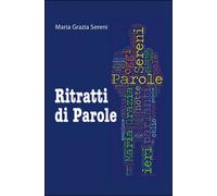 Ritratti di parole di Maria Grazia Sereni, 2015, Universitas Studiorum