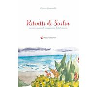 Libri Gomiselli Chiara - Ritratti Di Sicilia. Racconti, Acquerelli E Suggestioni