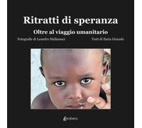 Ritratti di speranza. Oltre il viaggio umanitario - [EBS Print]