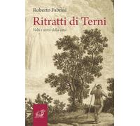 Ritratti di Terni. Volti e storie della città