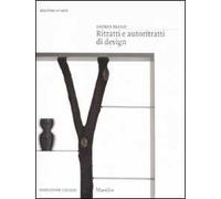 Ritratti e autoritratti di design. Ediz. illustrata