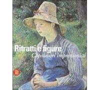 Ritratti e figure. Capolavori impressionisti. Ediz. illustrata