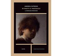 Ritratti e paesaggi: Il romanzo moderno