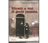 Ritratti e voci di gente passata. E articoli del «Giornale del Mattino» dal 1960 al 1963