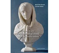Ritratto al vero. Pasquale Miglioretti. Scultore nell'Ottocento lombardo