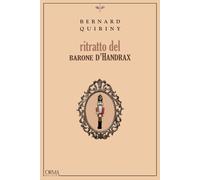 Ritratto del barone d'Handrax. Ediz. integrale - Quiriny Bernard