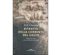 Ritratto della Corrente del Golfo. Elogio del mare e dei suoi itinerari invisibili