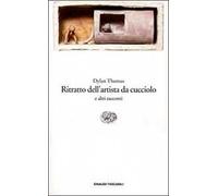 Ritratto dell'artista da cucciolo e altri racconti