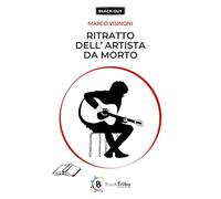 Libri Marco Visinoni - Ritratto Dell'artista Da Morto
