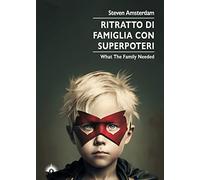 Ritratto di famiglia con superpoteri. What the family needed
