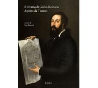 RITRATTO DI GIULIO ROMANO DIPINTO DA TIZIANO (IL) - 2023 - Il Rio