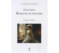 Ritratto di signora. Ediz. integrale