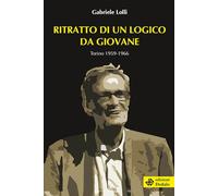 Ritratto di un logico da giovane. Torino 1959-1966