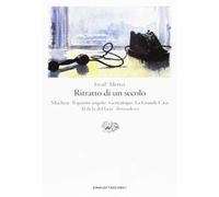 Ritratto di un secolo (Muchtar-Il quinto angolo-Genealogia-La grande casa-Al di là del Lete-Arrivederci)