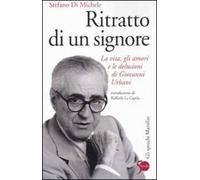 Ritratto di un signore. La vita, gli amori e le delusioni di Giovanni Urbani