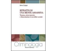 Ritratto di una mente assassina. Trauma, attaccamento e dissociazione in un killer seriale