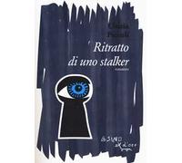 Ritratto di uno stalker