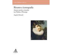 Ritratto e iconografia. Amore morte e ricordo tra Italia e Europa