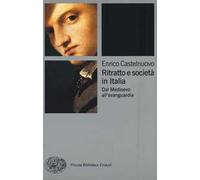Ritratto e società in Italia. Dal Medioevo all'avanguardia