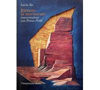 Ritratto in Movimento. Conversazione con Franz Prati - [Campisano Editore]