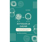 Ritrova la calma: 21 giorni per liberarti da ansia, stress e pensieri negativi