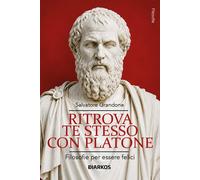 Ritrova te stesso con Platone. Filosofie per essere felici - 2026