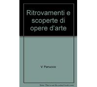 Ritrovamenti e scoperte di opere d'arte.