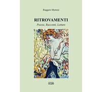Ritrovamenti. Poesie, racconti, letture