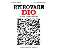 Ritrovare Dio. Scritti sulla religione