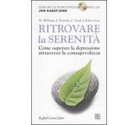 Libri Ritrovare La Serenita. Come Superare La Depressione Attraverso La Consapev