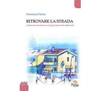 Ritrovare la strada. L’educazione di strada con i gruppi informali di adolescenti