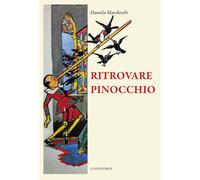 Ritrovare Pinocchio - 2025 - Luni Editrice