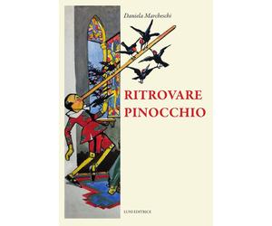 Ritrovare Pinocchio - 2025 - Luni Editrice