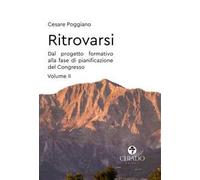 Ritrovarsi. Dal progetto formativo alla fase di pianificazione del Congresso. Vol. 2