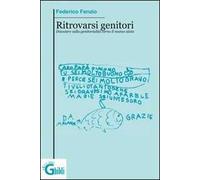 Ritrovarsi genitori. Discutere sulla genitorialità verso il mutuo aiuto