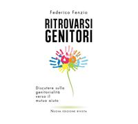 Ritrovarsi Genitori. Discutere sulla genitorialità verso il mutuo aiuto.