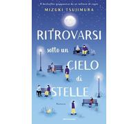 Ritrovarsi sotto un cielo di stelle - Tsujimura Mizuki