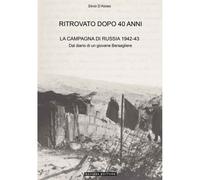 Ritrovato dopo 40 anni. La Campagna di Russia 1942-43 - 2023 - Ra