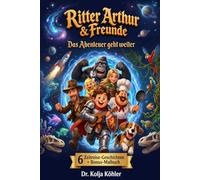 Ritter Arthur & Freunde: Das Abenteuer geht weiter
