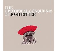 Ritter, Josh - Historical Conquests Of Josh Ritter (2 CD)
