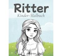 Ritter Malbch - Für kreative Kinder: Malen und Lernen
