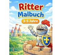 Ritter Malbuch für Kinder 3-5 Jahre: Einfaches Ausmalbuch mit Rittern, Burgen, Drachen und Abenteuern - 35 große Motive für kleine Kinder