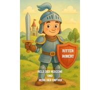 Ritter Robert: Held des Herzens und Herr des Unfugs