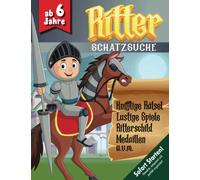 Ritter Schnitzeljagd Schatzsuche Kindergeburtstag ab 6 Jahren: Die Mission der mutigen Ritter der Geburtstagsrunde - „Mutig gegen Ungerechtigkeit“ - Erobert die Schätze zurück!