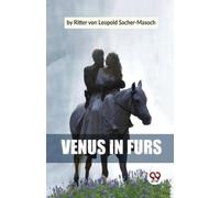 Ritter Von Leopold Sacher-Masoch Venus in Furs (Tascabile)