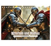 Rittertum und Mythos - Das Zeitalter der Ehre (Tischkalender 2026 DIN A5 quer), CALVENDO Monatskalender: Abenteuer, Mut und Legenden der Ritter