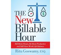Ritu Goswamy Esq. The New Billable Hour (Tascabile)